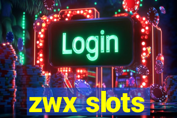 zwx slots